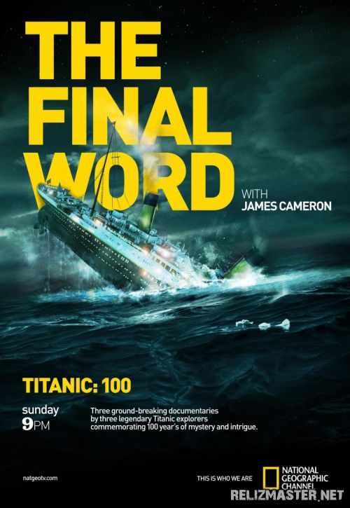 Картинка Фильмы Титаник. Заключительное слово с Джеймсом Кэмероном / Titanic. The Final Word with James Cameron [2012] НDTVRip